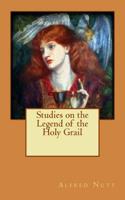 Studies on the Legend of the Holy Grail