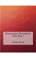 Managing Diversity For You !