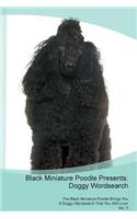 Black Miniature Poodle Presents: Doggy Wordsearch the Black Miniature Poodle Brings You a Doggy Wordsearch That You Will Love! Vol. 5: Doggy Wordsearch the Black Miniature Poodle Brings You a Doggy Wordsearch That You Will Love! Vol. 5