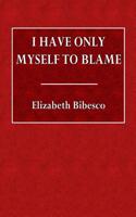 I Have Only Myself to Blame