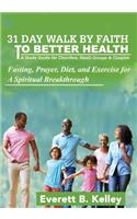 31 Day Walk by Faith to Better Health