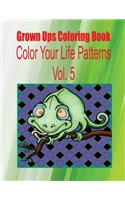 Grown Ups Coloring Book Color Your Life Patterns Vol. 5 Mandalas