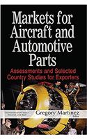 Markets for Aircraft & Automotive Parts: Assessments & Selected Country Studies for Exporters