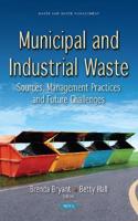 Municipal and Industrial Waste: Sources, Management Practices and Future Challenges