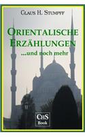 Orientalische Erzaehlungen ...Und Noch Mehr