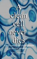 clean cell never dies