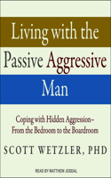 Living with the Passive-Aggressive Man