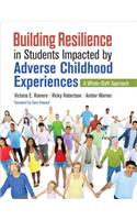 Building Resilience in Students Impacted by Adverse Childhood Experiences