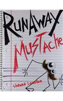 Runaway Mustache