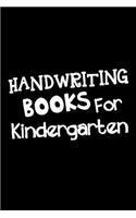 Handwriting Books For Kindergarten: Lined Notebook Journal To Write In