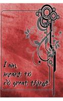 I Am Meant to Do Great Things: A 6 x 9 Lined Affirmation Journal