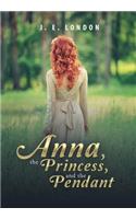 Anna, the Princess, and the Pendant