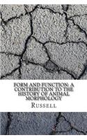 Form and Function: A Contribution to the History of Animal Morphology