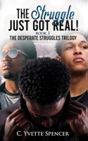 Struggle Just Got Real!