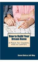 How to Build Your Dream Home