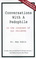 Conversations With a Pedophile: In the Interest of Our Children