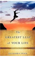 Greatest Leap of Your Life