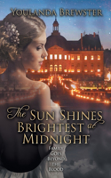The Sun Shines Brightest at Midnight: (English)