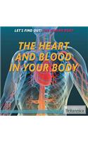 The Heart and Blood in Your Body: (Let's Find Out! the Human Body)