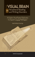 Visual Brain and Peripheral Reading and Writing Disorders