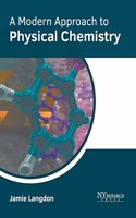 Modern Approach to Physical Chemistry