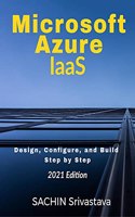 Microsoft Azure IaaS: Design, Configure and Build Step by Step