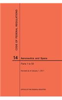 Code of Federal Regulations, Title 14, Aeronautics and Space, Parts 1-59, 2017: (Code of Federal Regulations)