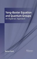 Yang-Baxter Equation and Quantum Groups: An Algebraic Approach