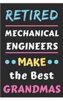 Retired Mechanical Engineers Make the Best Grandmas: lined notebook, Retired Mechanical Engineer Gift