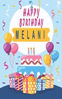 Happy Birthday MELANI;Cool Personalized First Name Notebook - an Appreciation Gift - Gift for Women/Girls, Unique Present, Birthday gift idea