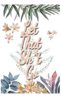 Let That Sh*t Go
