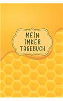 Mein Imker Tagebuch: Wunderbar als Notizbuch für Imker und Honig Liebhaber die ein Bienenvolk zur Herstellung züchten