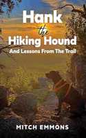 Hank the Hiking Hound And Lessons From The Trail