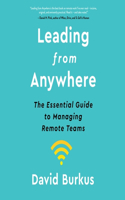 Leading from Anywhere Lib/E: The Essential Guide to Managing Remote Teams