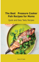 The Best Pressure Cooker Fish Recipes for Moms