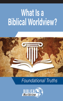 What Is a Biblical Worldview?