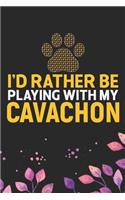 I'd Rather Be Playing with My Cavachon