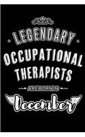 Legendary Occupational Therapists are born in December: Blank Lined profession Journal Notebooks Diary as Appreciation, Birthday, Welcome, Farewell, Thank You, Christmas, Graduation gifts. for workers & f