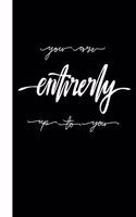 You Are Entirely Up To You: 2020 Weekly Planner At A Glance Notebook with Vertical Dated Pages