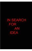 Notebook Journal: In Search For An Idea Quote (College Ruled 120 Pages): for Writing, Journaling, Notekeeping at School, Home or Work(1 Jacky Diamonds Notebooks)