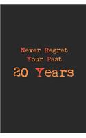 never regret your past 20 years journal notebook