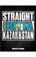 Straight Outta Kazakhstan Undated Planner: Kazakh Flag Personalized Vintage Gift for Coworker Friend Customized Planner Daily Weekly Monthly Undated Calendar Organizer Journal