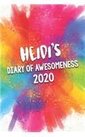 Heidi's Diary of Awesomeness 2020: Unique Personalised Full Year Dated Diary Gift For A Girl Called Heidi - 185 Pages - 2 Days Per Page - Perfect for Girls & Women - A Great Journal F