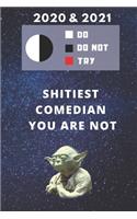 2020 & 2021 Two-Year Daily Planner For Comedian - Funny Yoda Quote Appointment Book - Two Year Weekly Agenda Notebook For Stand Up Comic To Get Shit Done: Star Wars Fan Logbook - Starts Month of January - 2 Calendar Years of Monthly Plans - Day Log