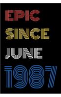 Epic Since June 1987 Notebook Birthday Gift For Women/Men/Boss/Coworkers/Colleagues/Students/Friends.