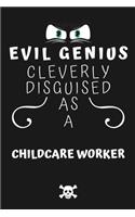 Evil Genius Cleverly Disguised As A Childcare Worker