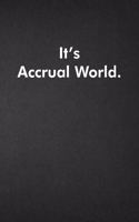 It's Accrual World.