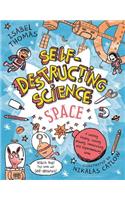 Self-Destructing Science: Space
