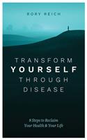 Transform Yourself Through Disease