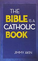 Bible Is a Catholic Book